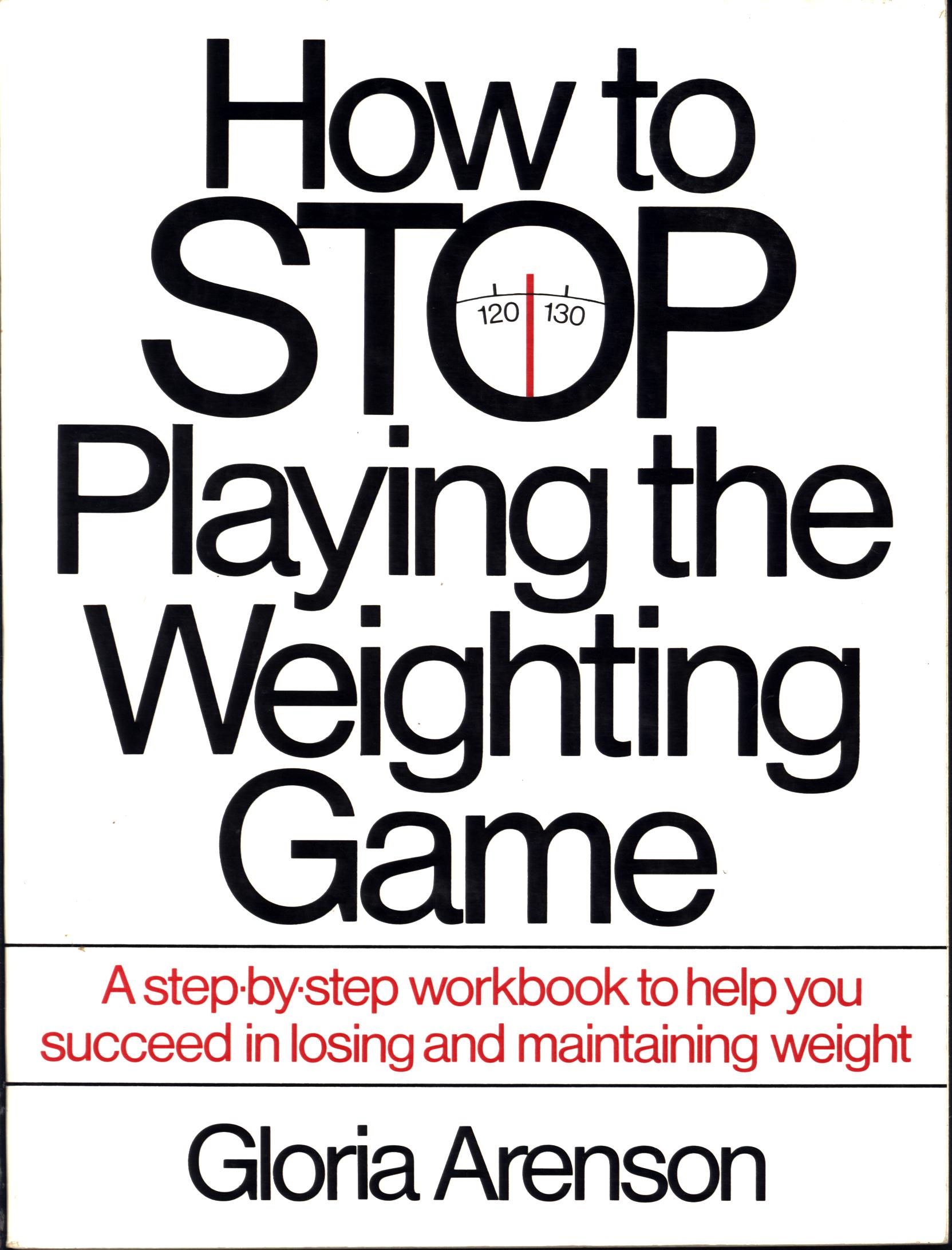 HOW TO STOP PLAYING THE WEIGHTING GAME. 